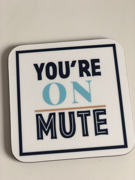 You’re on Mute Coaster