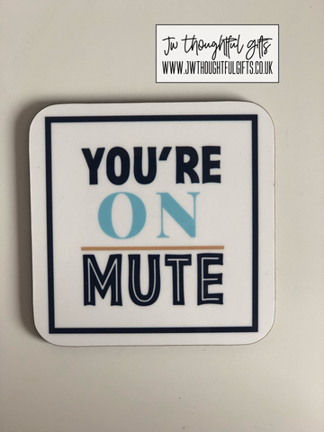 You’re on Mute Coaster