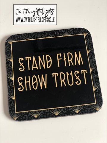 Art Deco black and gold ‘Stand firm, Show Trust’ coaster