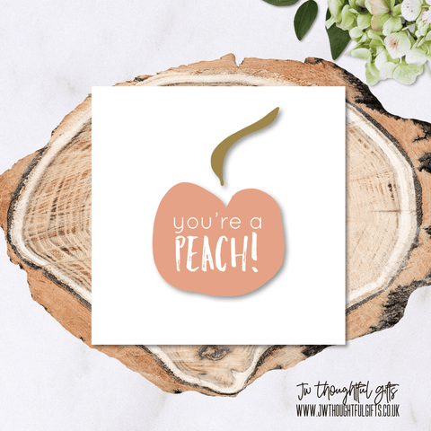 JW Thoughtful Gifts Cards You’re a peach, funny pun appreciation card